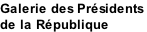 Galerie des Présidents  de la République
